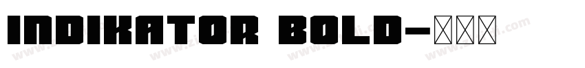 Indikator Bold字体转换 Indikator Bold字体转换